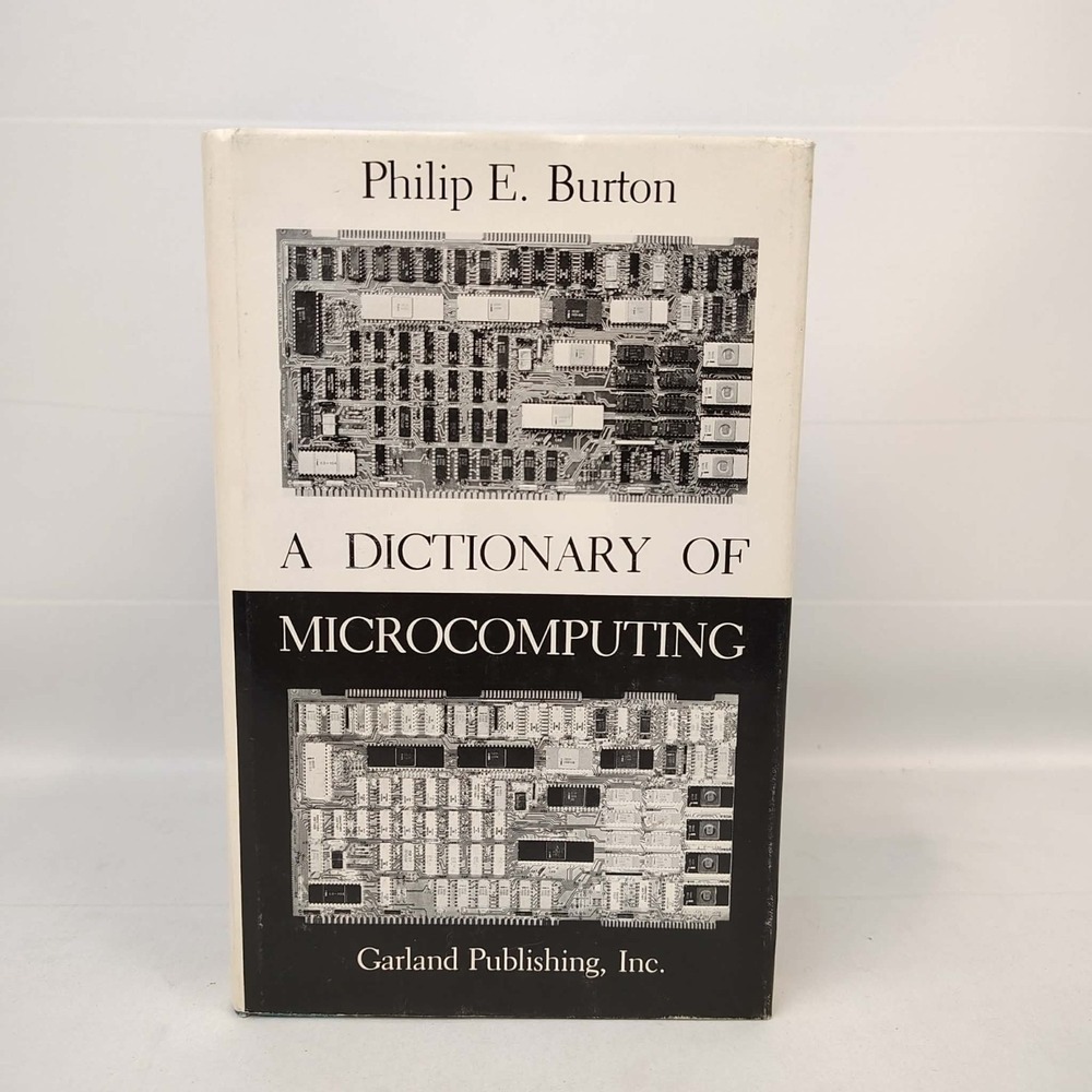 A Dictionary of Minicomputing and Microcomputing, Burton, Philip E - Very Good